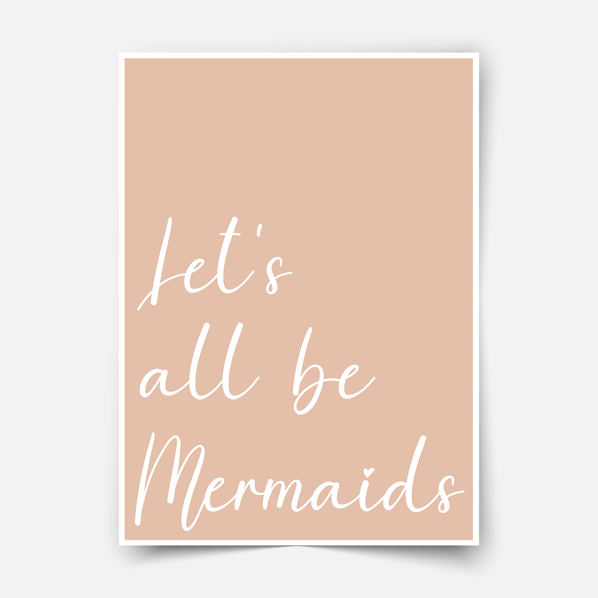 Let's all be mermaids (pink) Fine Art Print